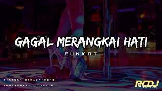 GAGAL MERANGKAI HATI | Funkot Remix