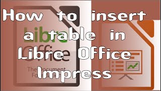 How to insert a Table in Impress|| Impress में  Table कैसे इन्सर्ट करें? ||Libre Office Impress