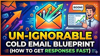 The "Un-Ignorable" Cold Email Blueprint (How To Get Responses Fast)