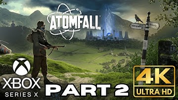 Atomfall Gameplay Walkthrough Part 2 | Xbox Series X Games | 4K HDR | No Commentary Gaming