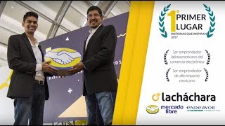 Ganador Historias que inspiran 2017 Mercado libre y Endeavor | Lachachara México