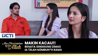 DATANG MENGANCAM!! Renata Tahu Dimas M3mbun*h Rama | AKU MENCINTAIMU KARENA ALLAH | EPS.67 (1/3)