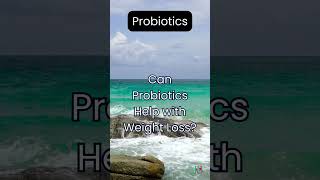Can Probiotics Help with Weight Loss