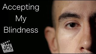 Accepting My Blindness | A short film