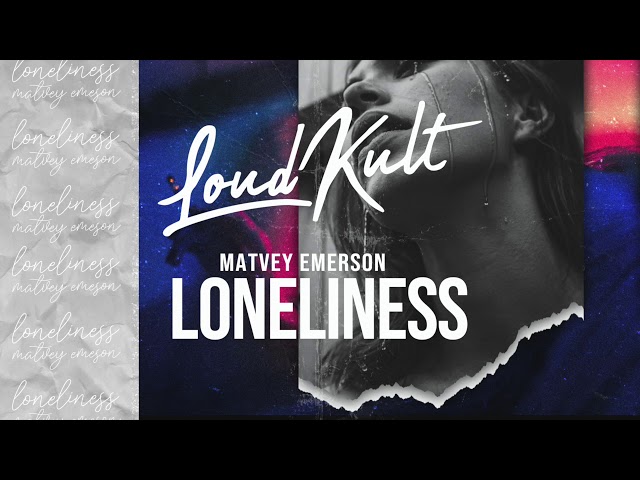 Matvey Emerson - Loneliness