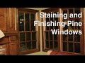 Staining and Finishing Pine Windows with Gel Stain Staining and Finishing Pine Windows with Gel Stain