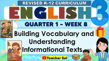 English 3 Quarter 1 Week 8 Revised K-12   Building Vocabulary and Understanding Informational Texts