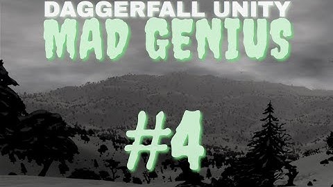 THIS WOULD ACTUALLY DRIVE ANYONE MAD | Daggerfall Unity, MAD GENIUS - Part 4