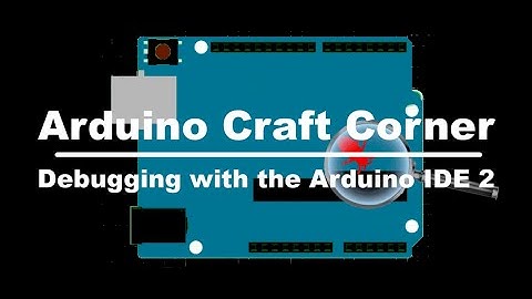 Debugging classic AVRs with the Arduino IDE 2