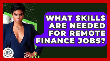 What Skills Are Needed For Remote Finance Jobs? - Job Success Network