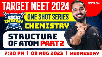 Target NEET 2024 | One Shot Series | Chemistry | Structure of Atom - Part 2 | XYLEM NEET