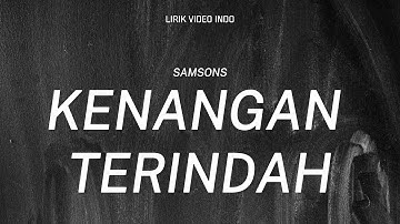 SAMSONS - KENANGAN TERINDAH | LIRIK VIDEO