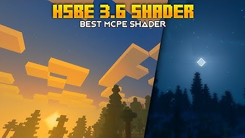HSBE Shader 3.6 - Best Ultra Shader for MCPE [1.18+] Sun Reflection, Clouds Reflection, Glowing Ores