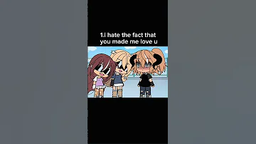 10 Thinks I Hate About You Capcut Gacha 