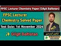 FPSC Lecturer Chemistry Paper held on 1st November 2024| Past Paper Chemistry Gilgit Baltistan|MJS
