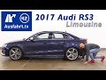 2017 Audi RS 3 Limousine 2.5 TFSI quattro S tronic - Kaufberatung, Test, Review