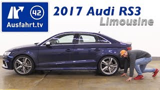 2017 Audi RS 3 Limousine 2.5 TFSI quattro S tronic - Kaufberatung, Test, Review