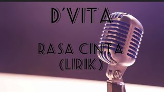 D'Vita - Rasa Cinta ( Lirik )
