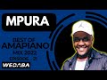 Mpura best of amapiano mix 2022 21  31 aug  dj webaba