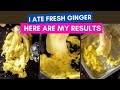 I Ate Fresh Ginger Every Day For 1 Week &amp; Here Are My Results | Eat Raw Ginger Benefits