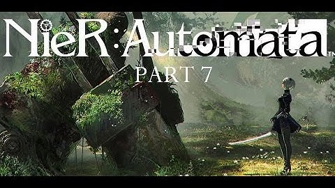 Nier Automata Part 7 | Water Goliath Part 2 and the Search for 9S