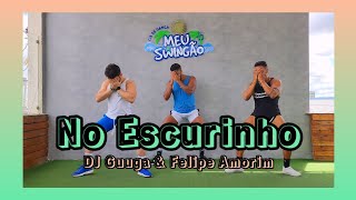 No escurinho - DJ Guuga & Felipe Amorim - Coreografia - Meu Swingão.