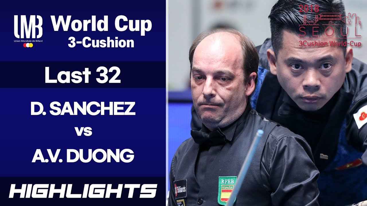 [Seoul World Cup 3-Cushion 2018] Last 32 - Daniel SANCHEZ (ESP) vs DUONG Anh Vu (VIE). H/L