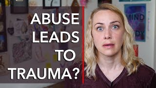 Not All Abuse Causes Trauma | Here's Why