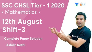 SSC CHSL Tier - 1 2020 | 12th August Shift-3 | Complete Paper Solution | Maths By Ashish Rathi