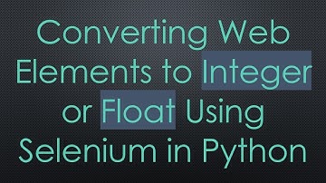 Converting Web Elements to Integer or Float Using Selenium in Python