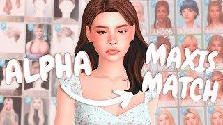 IM CHANGING MY SIM STYLE | Alpha to Maxis Match ? | The Sims 4 CC