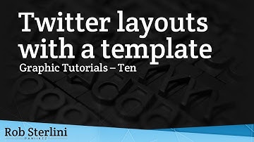 Graphics Tutorials - Designing Twitter Layouts w/ template download @RobSterlini