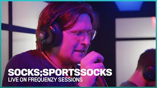 Socks;SportsSocks (live on Frequenzy)
