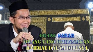 Ustadz adi hidayat menjelaskan bahwa orang yang selalu sabar bila
diberikan ujian oleh allah maka ditanamkan rahmat dalam dirinya. mari
kita simak bersama pe...