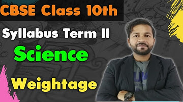 CBSE Class 10th Term 2 Syllabus and Weightage 😃