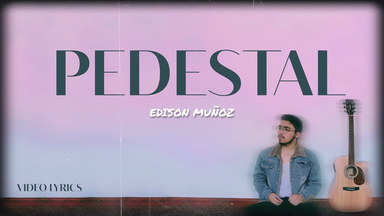 Edison Muñoz Pedestal (Official Lyrics Video) YouTube