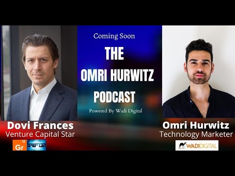 The Omri Hurwitz Podcast Show with Dovi Frances | עומרי הורביץ מראיין את דובי פרנסס