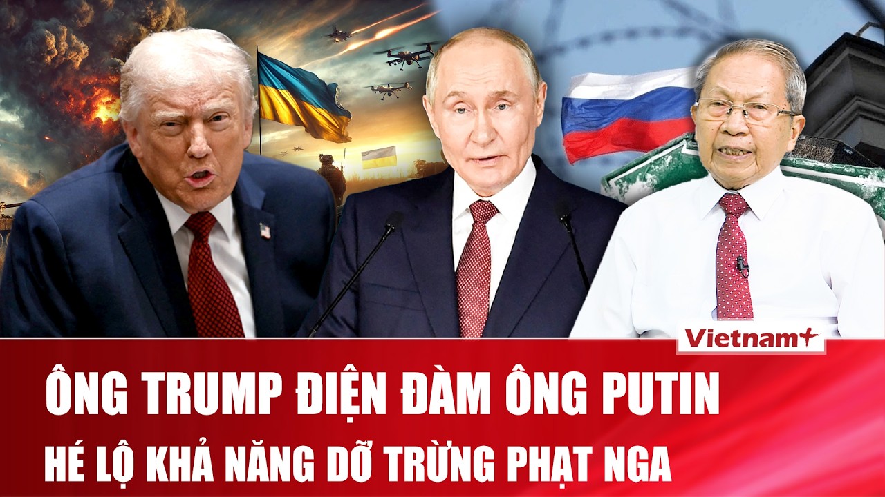 QUỐC TẾ NÓNG: Ông Trump tuyên bố nóng sẵn sàng “mở khóa” cho Nga, chiến sự Ukraine sắp hạ màn?