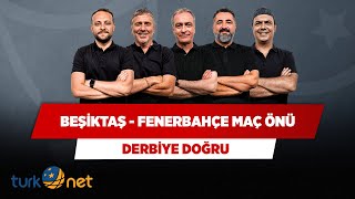 Beşiktaş - Fenerbahçe Maç Önü | Metin Tekin & Önder Ö. & Serdar Ali & Ali Ece & Onur | Derbiye Doğru