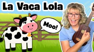 La Vaca Lola | Bilingual Spanish Song for Kids | Preschool & Kindergarten | Miss Caitlin