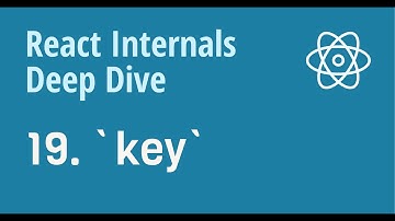 React Internals Deep Dive 19 - How does "key" work internally in React?