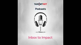 Inbox to Impact - Episode 2: Your subject line worked. Your email didn't. Here's why.