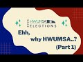Why hwumsa part 1