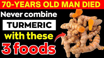 Over 60? NEVER Eat Turmeric With THESE 3 Foods - It Can Cause Serious Health Problems