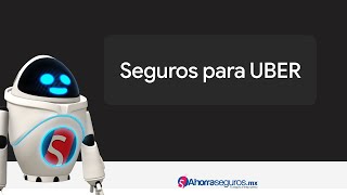 Seguro para Uber  ¿Cuánto cuesta un Seguro de Auto para Uber?  Ahorraseguros.mx