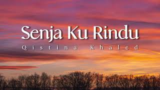 Qistina Khaled - Senja Ku Rindu [Official Lyrics Music Video] [HQ Audio Version]