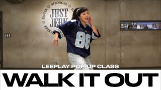 LEEPLAY POP-UP CLASS | Dj UnK - Walk It Out | @Justjerkacademy