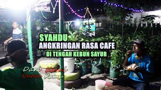 Suasana Kebun Sayur di Malam Hari / Angkringan rasa Cafe di Tengah Kebun Sayur