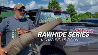 Rawhide Series by Evolution Outdoor. Gear Up!