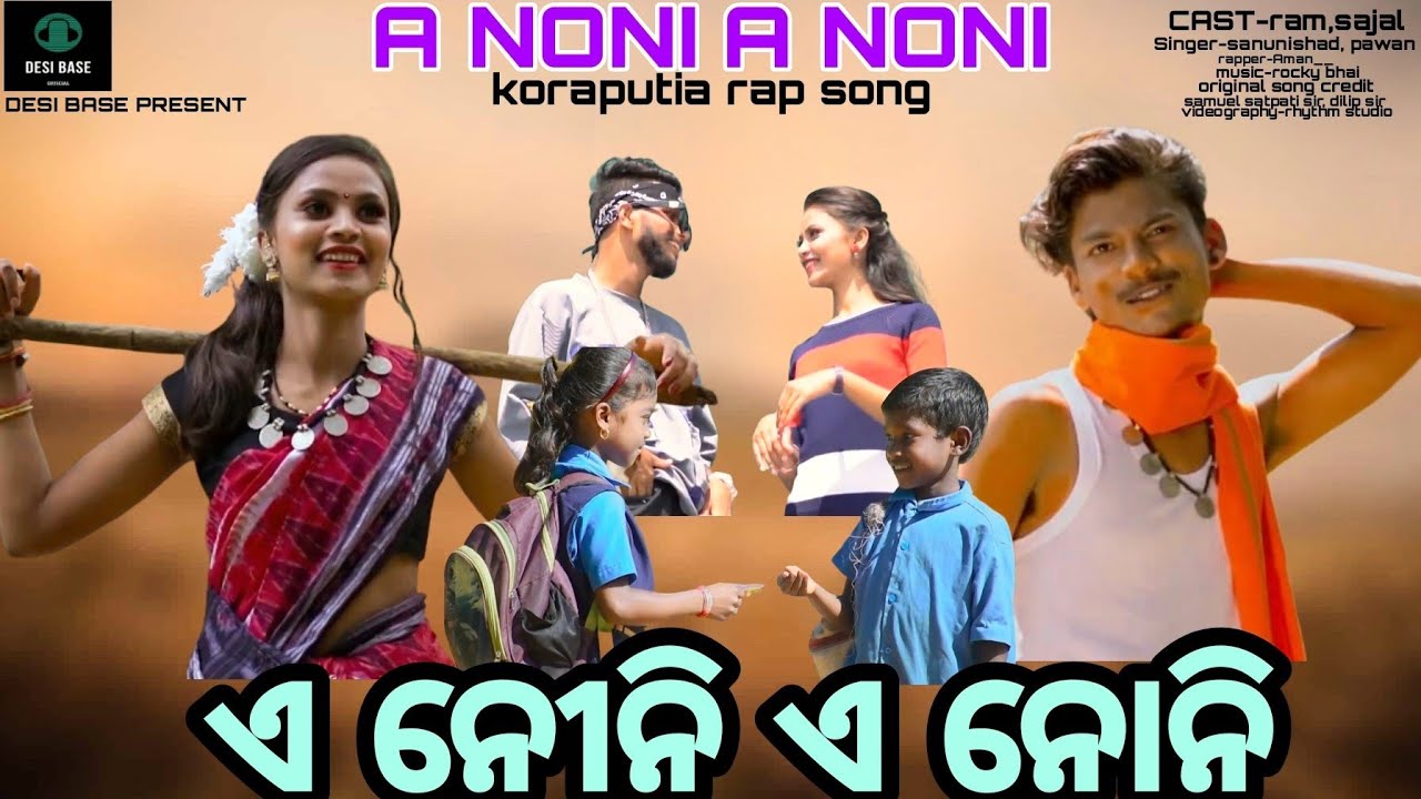 A NONI A NONI NEW KORAPUTIA RAP SONG  DESI BASE OFFICIAL  koraputia  koraputia rap song